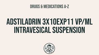 How to use Adstiladrin 3x10exp11 VpMl Intravesical Suspension  Explain UsesSide EffectsInteract [upl. by Sauder]