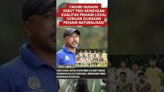 FAHKRI HUSAINI SEBUT PSSI REMEHKAN KUALITAS PEMAIN LOKAL DENGAN GUNAKAN PEMAIN NATURALISASIshorts [upl. by Oninrutas185]