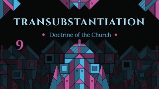 Doctrine of the Church Part 9  Transubstantiation [upl. by Thatch]