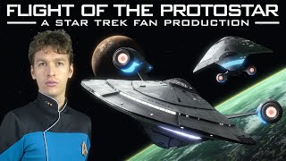 Flight of the Protostar  A Star Trek Fan Production 2023 [upl. by Nnylarak368]