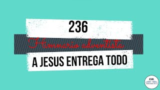 Himno 236  A Jesús entrega todo  Himnario Adventista  Pista [upl. by Alleusnoc]