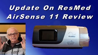 Update on ResMed Airsense 11 Review [upl. by Dnalhsa]