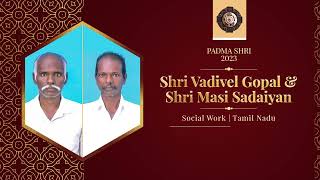 Shri Vadivel Gopal and Shri Masi Sadaiyan  Padma Shri  PeoplesPadma2023 [upl. by Kafka]