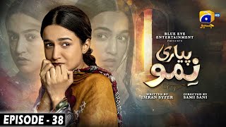 Pyari Nimmo Episode 38  Eng Sub  Hira Khan  Haris Waheed  Asim Mehmood  18th October 2023 [upl. by Wordoow934]