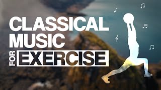 Classical Music for Working Out 💪  Intense Level  w Exhilarating Nature Visuals ☀️ [upl. by Akalam]