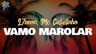 L7NNON  vamo marolar ft mc cabelinho  letra [upl. by Rengia]