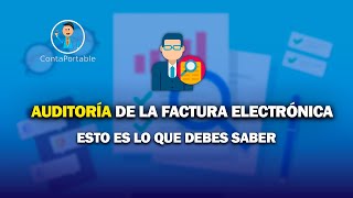 Auditoría de la Factura Electrónica Esto es lo que debes saber [upl. by Arni]