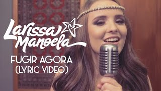 Larissa Manoela  Fugir Agora Lyric Video [upl. by Kammerer]