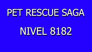 Pet Rescue level 8182 pet rescue nivel 8182 pet rescue solucionado solved sin booster 8182 8182 [upl. by Skippie119]