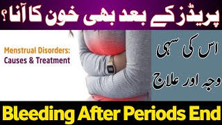 Bleeding After End Periods  Periods Ke Bad Bhi Bleeding Hona By Dr Aliya Ahad [upl. by Darrey610]