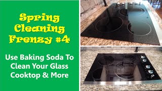 Spring Cleaning Frenzy 4 Use Baking Soda To Clean Your Glass Cooktop amp More [upl. by Hasin]