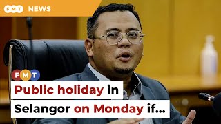 Public holiday in Selangor on Monday if PHBN win polls [upl. by Vergil]