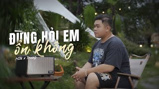 Đừng Hỏi Em Ổn Không Lofi  H2K  Giá như đời làm gì có giá như [upl. by Notyep569]