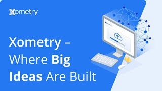 Xometry – Where Big Ideas Are Built [upl. by Naryb294]