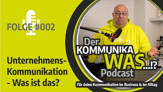 Folge 002  UnternehmensKommunikation  Was ist das [upl. by Moorefield543]