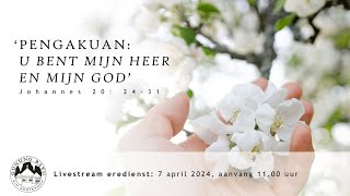 Livestream eredienst 7 april 2024 1100 uur [upl. by Laurena]