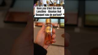 Have you tried the new Lancôme  Absolue Oud Bouquet eau de parfum lancôme ejlovescents parfum [upl. by Aihsel]