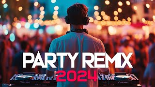 PARTY REMIX 2024 🔥 Mashups amp Remixes Of Popular Songs 🔥 DJ Remix Club Music Dance Mix 2024 [upl. by Emrich]