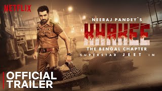 Khakee The Bengal Chapter  Official Trailer  Superstar Jeet  Prosenjit Neeraj Pandey FanMade [upl. by Neom274]