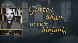 Gottes Plan ist nicht hinfällig  1 Mose 3915  Jörg Wehrenberg [upl. by Heins]