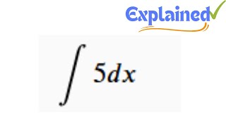 integrate 5 dx find the indefinite integral [upl. by Syst]