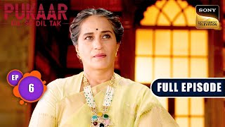 Ateet Ke Chehre  Pukaar  Dil Se Dil Tak  Ep 6  Full Episode  3 Jun 2024 [upl. by Crin]