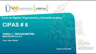 CIPAS 6Tarea 2TrigonometríaEjercicios 34 y 5 Tutor Fabio GarcíaOct 16 2024 [upl. by Donahue298]