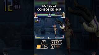 Algunos Combos de Whip  KOF 2002 [upl. by Nael]