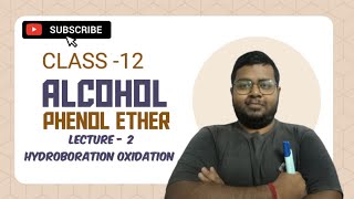 ALCOHOL PHENOL ETHER LECTURE 2  HYDROBORATION OXIDATION  iitjee neet  CLASS  12 [upl. by Ingamar545]