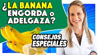 ¿La Banana Engorda o Adelgaza Calorias del Plátano y CONSEJOS [upl. by Dorweiler]