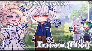 Rotg react to FrozenElsa ALLPARTS 1amp2 °Rise of the guardians X Frozen• [upl. by Setiram]