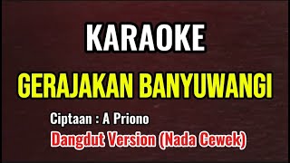 GERAJAKAN BANYUWANGI  Karaoke Nada Cewek  Dangdut Version [upl. by Leseil]