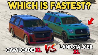 GTA 5 ONLINE  CAVALCADE XL VS LANDSTALKER XL WHICH IS FASTEST [upl. by Kincaid]