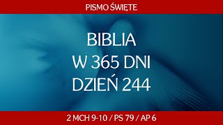 Dzień 244 Biblia w 365 dni  2 Mch 910  Ps 79  Ap 6 [upl. by Nnylasor]