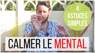 COMMENT APAISER LE MENTAL  Calmer les pensée envahissantes  Conscience  4 ASTUCES [upl. by Casanova]