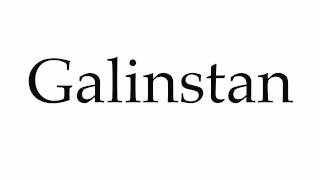 How to Pronounce Galinstan [upl. by Nylia]