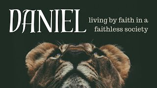 Sermon  Daniel Living by Faith in a Faithless Society  The Lions Den  Dan 6 [upl. by Bedelia819]