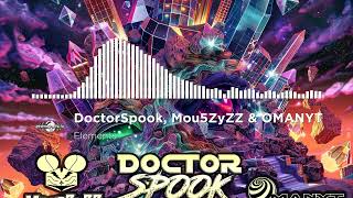 DoctorSpook Mou5ZyZZ amp OMANYT  Elements [upl. by Minica]