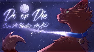 Do or Die Complete Firestar MAP [upl. by Nailij]