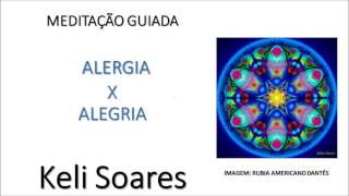 MEDITAÇÃO GUIADA PARA ALERGIAS KELI SOARES [upl. by Belia909]