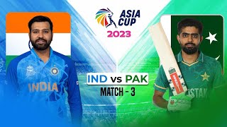 🔴 Live India Vs Pakistan Live – Match 3  Live Score amp Match Centre  Asia Cup 2023 [upl. by Efron999]