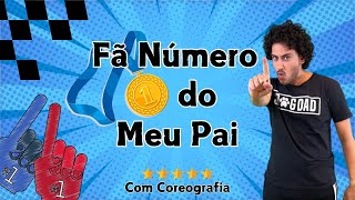 Fã Número Um do Meu Pai Com Coreografia  DIA DOS PAIS [upl. by Rento198]