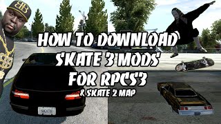 HOW TO DOWNLOAD SKATE 3 MODS RPCS3 Skate 2 Map [upl. by Ominoreg207]