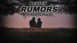 Rumors  Neffex  Final Slowed [upl. by Ed243]