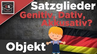 Satzglieder Das Objekt  einfach erklärt  Genitiv Dativ Akkusativ  Deutsch erklärt [upl. by Niel664]