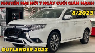 ✅Giá Mitsubishi Outlander 2023 giảm mạnh 07 ngày cuối tháng 8 Giá lăn bánh Outlander mới [upl. by Gyatt]