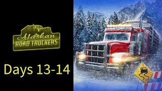 Alaskan Road Truckers  Days 1314  Ice Roads  Legend Difficulty  No Commentary PC [upl. by Son507]