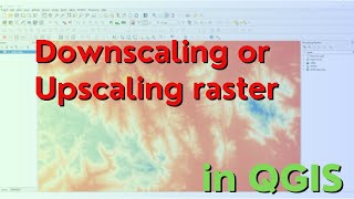 Downscaling or Upscaling raster data in QGIS [upl. by Mia983]