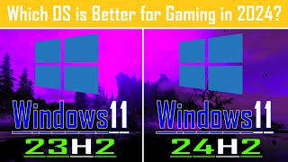 Window 11 23H2 vs Window 11 24H2  Which One Better for Gaming [upl. by Wilone477]