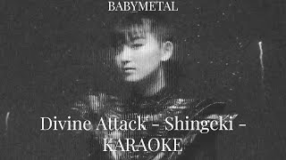 BABYMETAL  Divine Attack  Shingeki  KARAOKE [upl. by Doane]